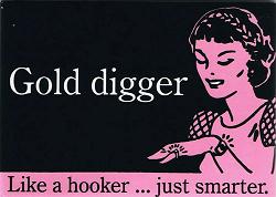 Gold digger=Hooker